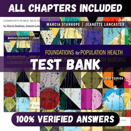 Test Bank Foundations for Population Health in Community/Public Health Nursing 6th Edition (Stanhope, 2021)